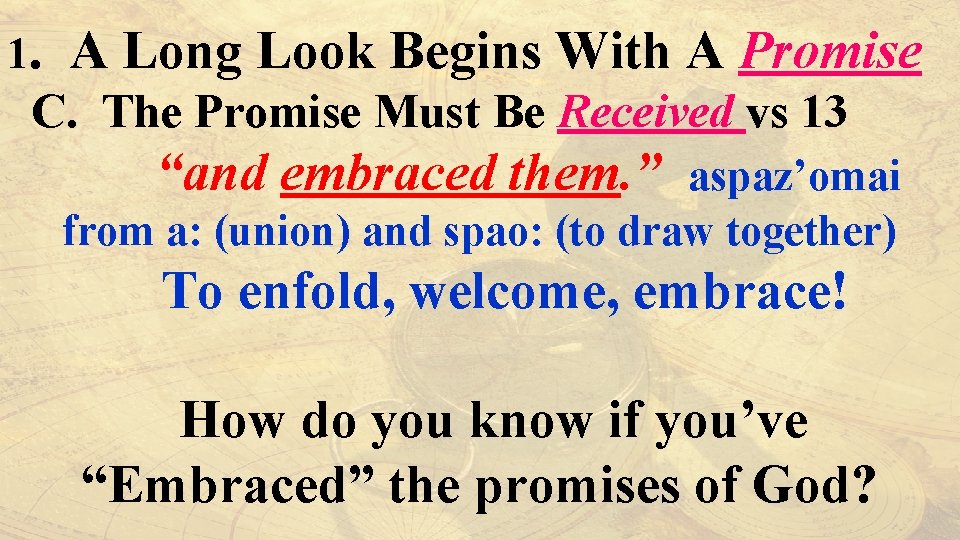 1. A Long Look Begins With A Promise C. The Promise Must Be Received