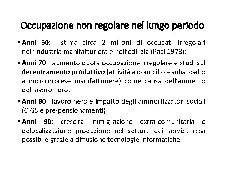 Occupazione non regolare nel lungo periodo • Anni 60: stima circa 2 milioni di