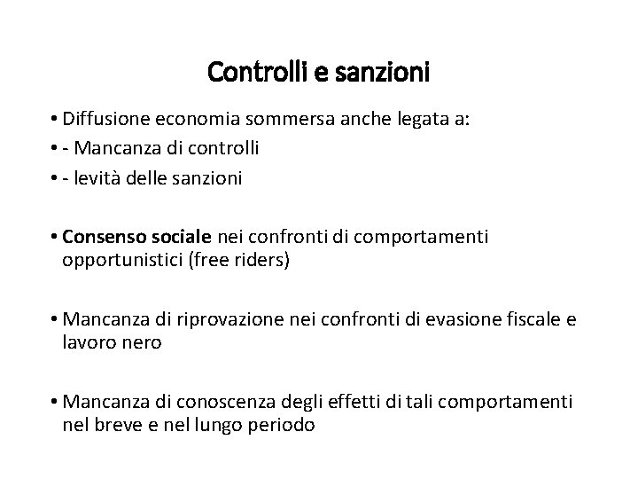 Controlli e sanzioni • Diffusione economia sommersa anche legata a: • - Mancanza di