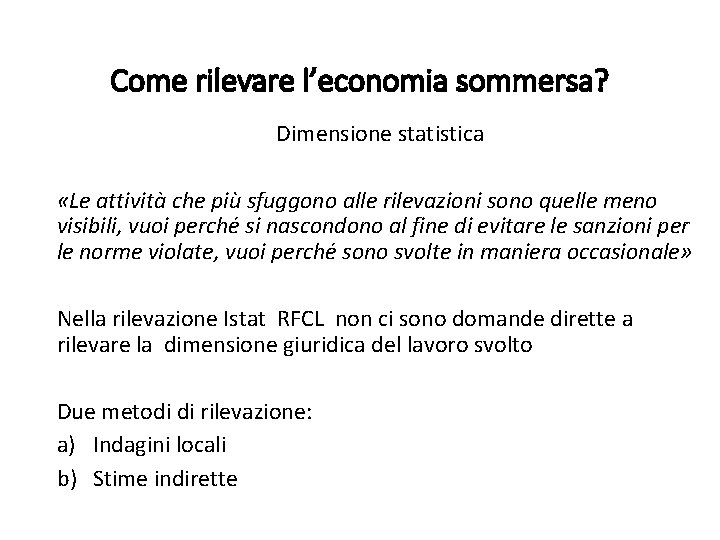 Come rilevare l’economia sommersa? Dimensione statistica «Le attività che più sfuggono alle rilevazioni sono