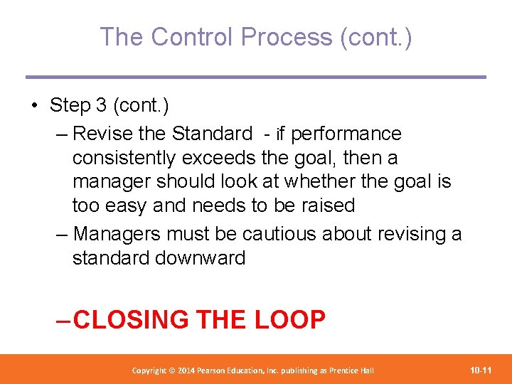 The Control Process (cont. ) • Step 3 (cont. ) – Revise the Standard