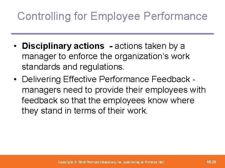 Controlling for Employee Performance • Disciplinary actions - actions taken by a manager to