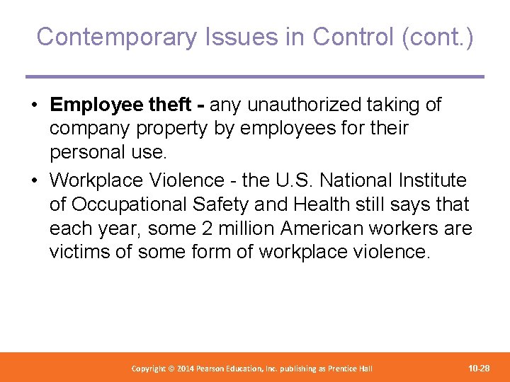 Contemporary Issues in Control (cont. ) • Employee theft - any unauthorized taking of