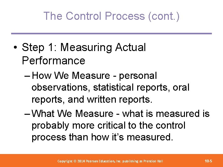The Control Process (cont. ) • Step 1: Measuring Actual Performance – How We