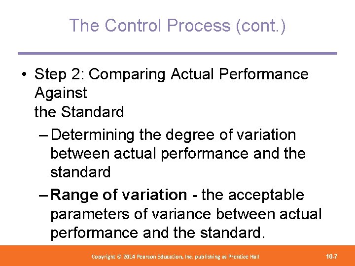 The Control Process (cont. ) • Step 2: Comparing Actual Performance Against the Standard