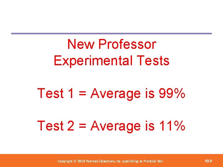 New Professor Experimental Tests Test 1 = Average is 99% Test 2 = Average