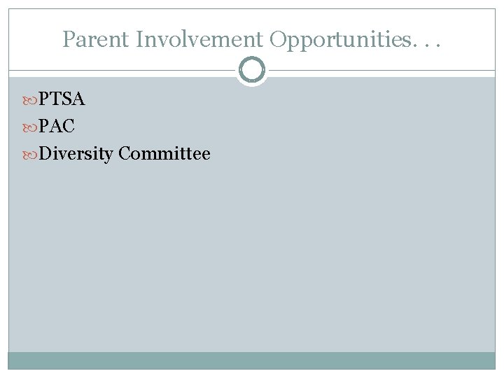 Parent Involvement Opportunities. . . PTSA PAC Diversity Committee 