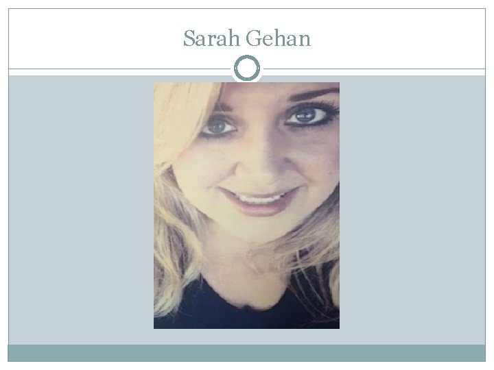 Sarah Gehan 