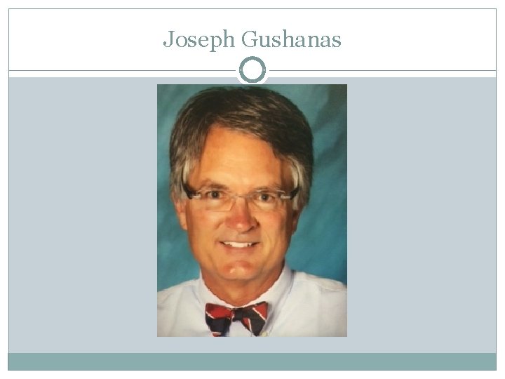 Joseph Gushanas 