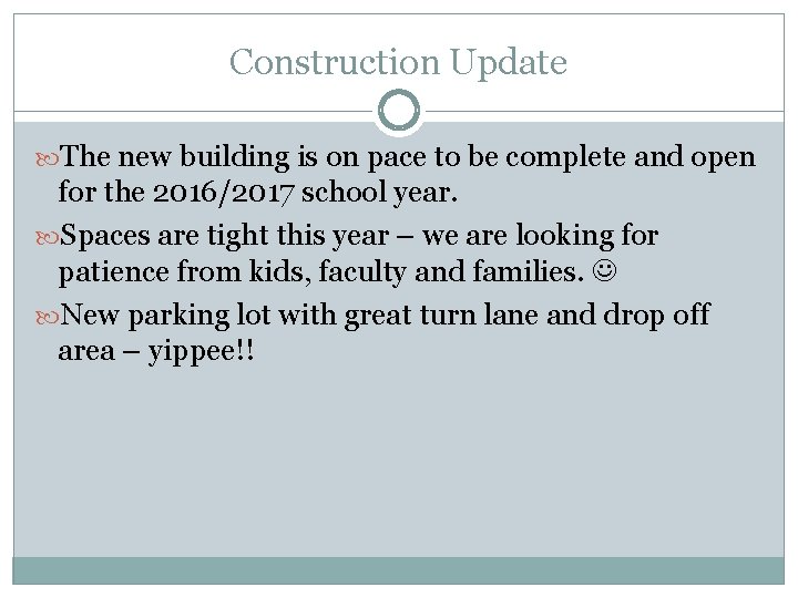 Construction Update The new building is on pace to be complete and open for