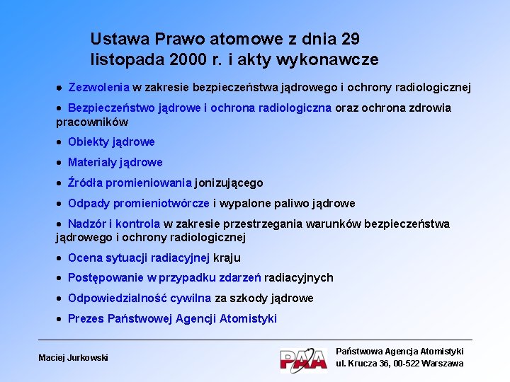 Ustawa Prawo atomowe z dnia 29 listopada 2000 r. i akty wykonawcze Zezwolenia w