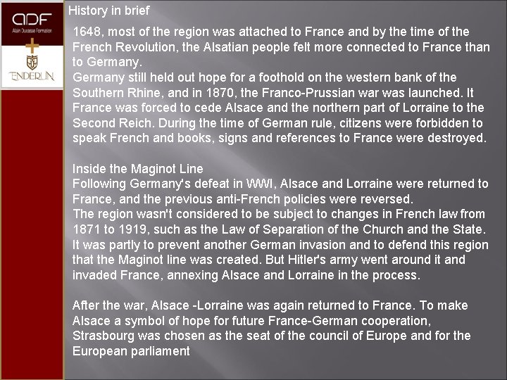 History in brief 1648, most of the region was attached to France and by
