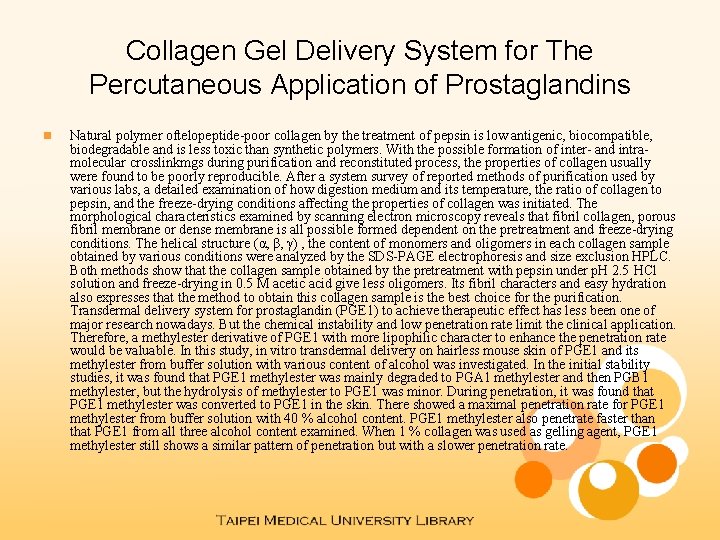 Collagen Gel Delivery System for The Percutaneous Application of Prostaglandins n Natural polymer oftelopeptide-poor