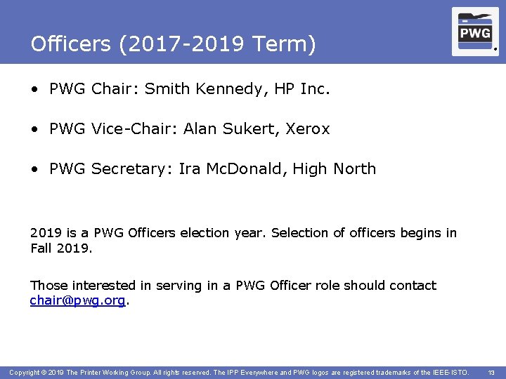 Officers (2017 -2019 Term) ® • PWG Chair: Smith Kennedy, HP Inc. • PWG