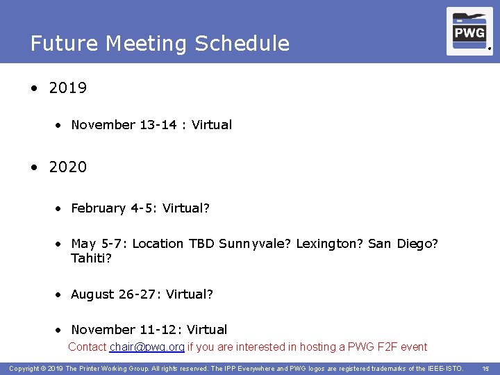 Future Meeting Schedule ® • 2019 • November 13 -14 : Virtual • 2020