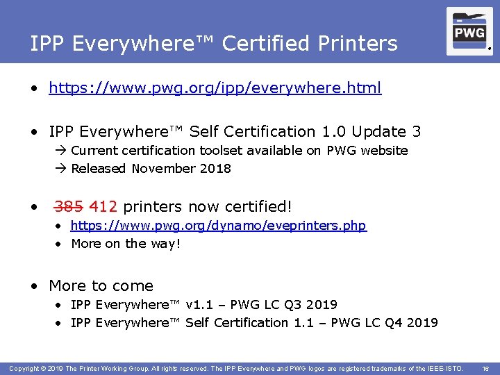 IPP Everywhere™ Certified Printers ® • https: //www. pwg. org/ipp/everywhere. html • IPP Everywhere™