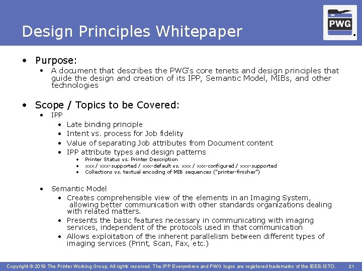 Design Principles Whitepaper ® • Purpose: • A document that describes the PWG's core
