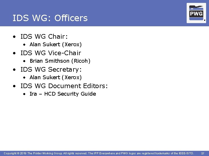 IDS WG: Officers ® • IDS WG Chair: • Alan Sukert (Xerox) • IDS