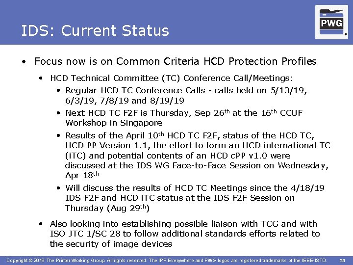 IDS: Current Status ® • Focus now is on Common Criteria HCD Protection Profiles