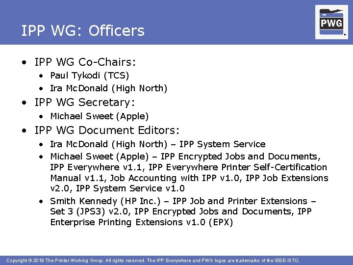 IPP WG: Officers • IPP WG Co-Chairs: • Paul Tykodi (TCS) • Ira Mc.