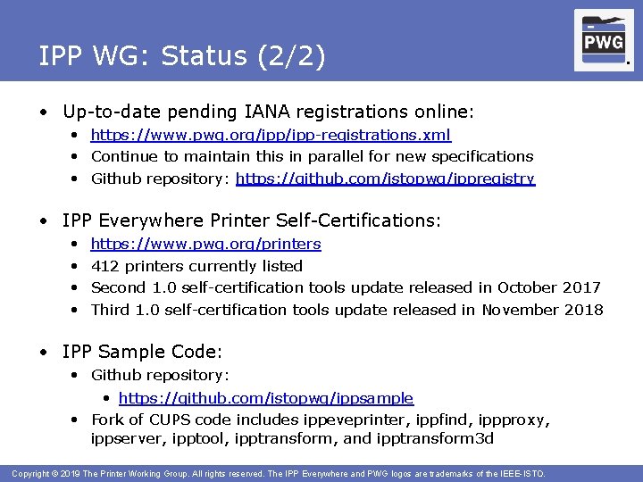 IPP WG: Status (2/2) • Up-to-date pending IANA registrations online: • https: //www. pwg.