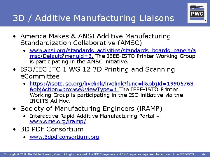 3 D / Additive Manufacturing Liaisons ® • America Makes & ANSI Additive Manufacturing