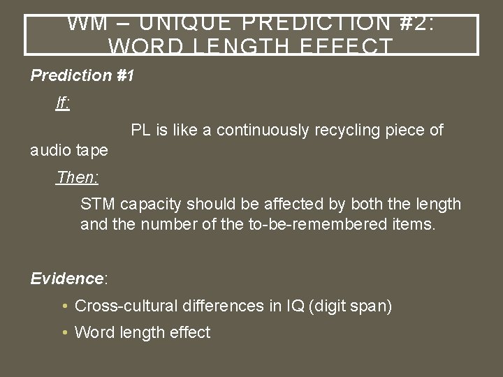 WM – UNIQUE PREDICTION #2: WORD LENGTH EFFECT Prediction #1 If: PL is like