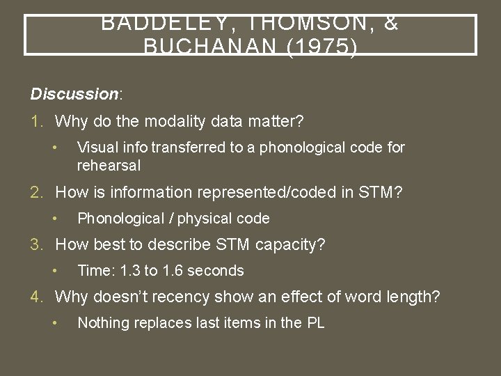 BADDELEY, THOMSON, & BUCHANAN (1975) Discussion: 1. Why do the modality data matter? •