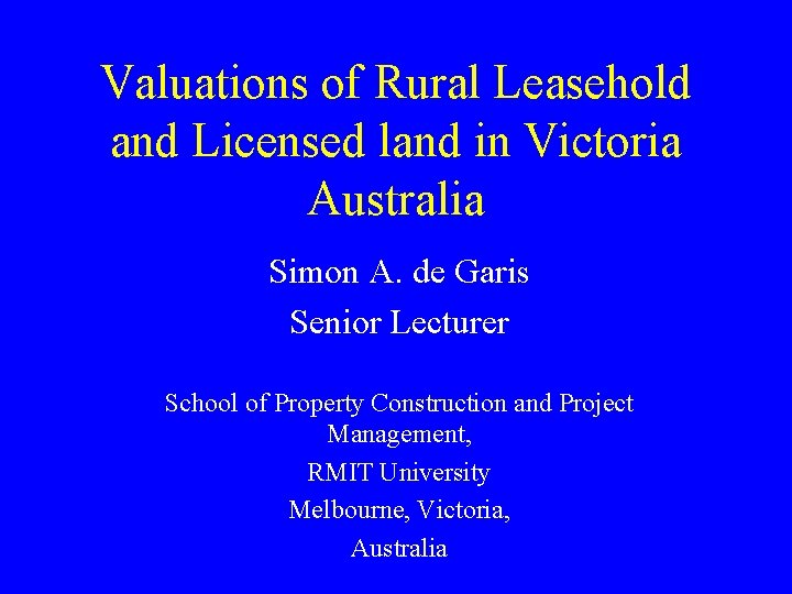 Valuations of Rural Leasehold and Licensed land in Victoria Australia Simon A. de Garis