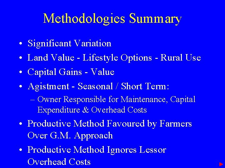 Methodologies Summary • • Significant Variation Land Value - Lifestyle Options - Rural Use