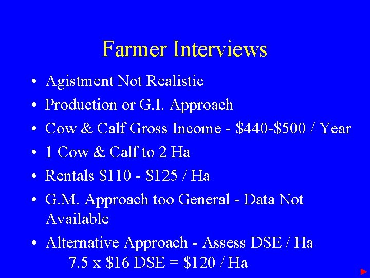 Farmer Interviews • • • Agistment Not Realistic Production or G. I. Approach Cow