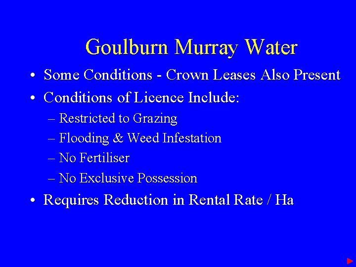 Goulburn Murray Water • Some Conditions - Crown Leases Also Present • Conditions of