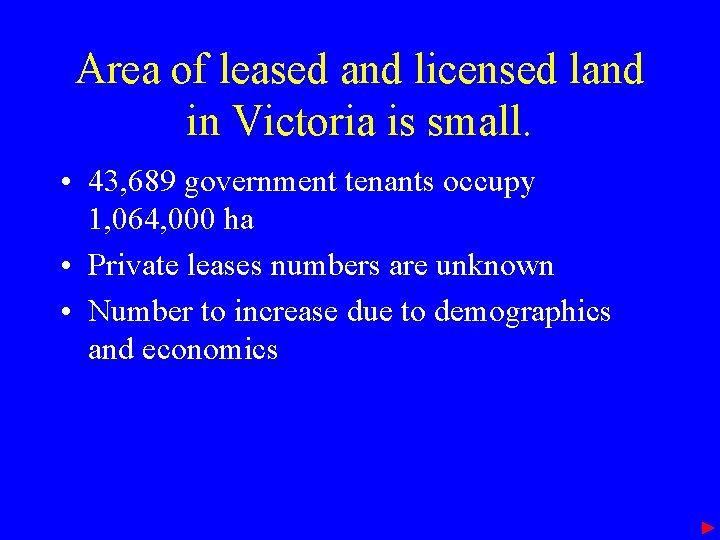 Area of leased and licensed land in Victoria is small. • 43, 689 government