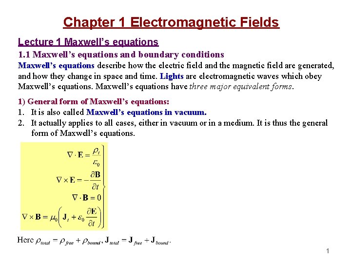 Chapter 1 Electromagnetic Fields Lecture 1 Maxwell’s equations 1. 1 Maxwell’s equations and boundary