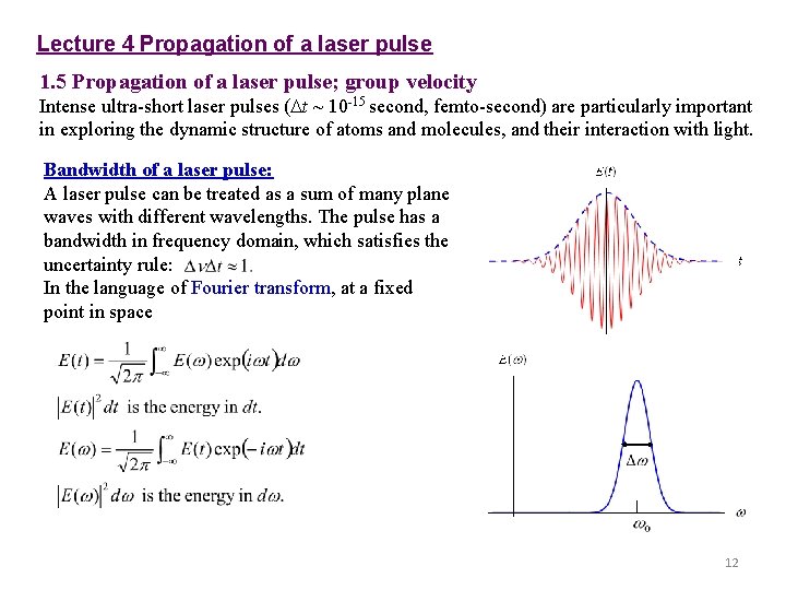 Lecture 4 Propagation of a laser pulse 1. 5 Propagation of a laser pulse;