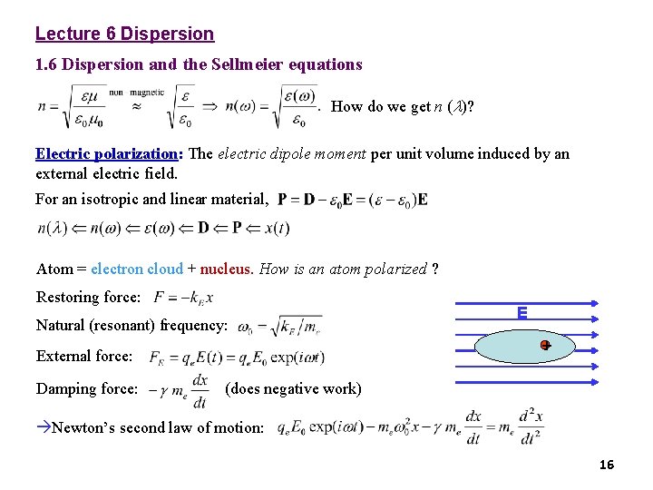 Lecture 6 Dispersion 1. 6 Dispersion and the Sellmeier equations How do we get