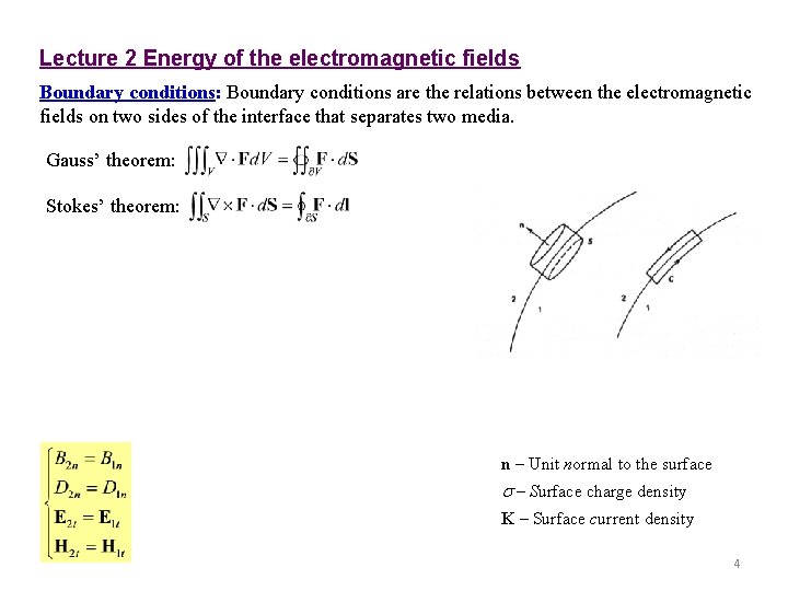 Lecture 2 Energy of the electromagnetic fields Boundary conditions: Boundary conditions are the relations