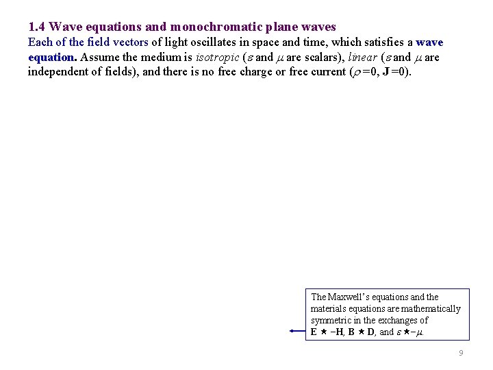 1. 4 Wave equations and monochromatic plane waves Each of the field vectors of