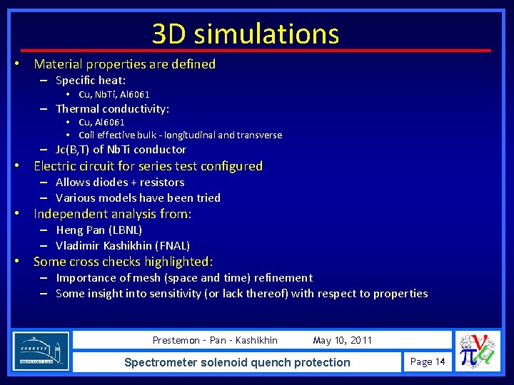 3 D simulations • Material properties are defined – Specific heat: • Cu, Nb.