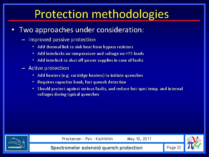 Protection methodologies • Two approaches under consideration: – Improved passive protection • Add thermal