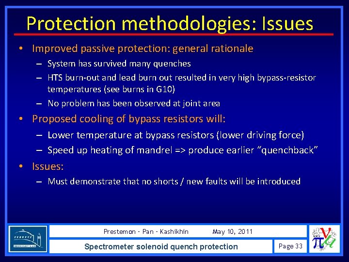 Protection methodologies: Issues • Improved passive protection: general rationale – System has survived many