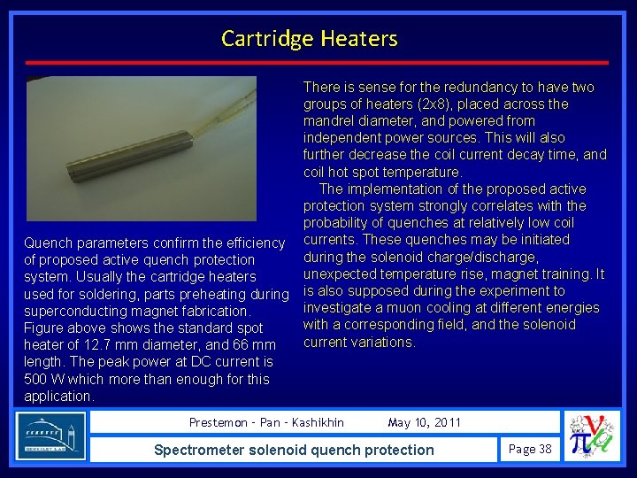 Cartridge Heaters There is sense for the redundancy to have two groups of heaters