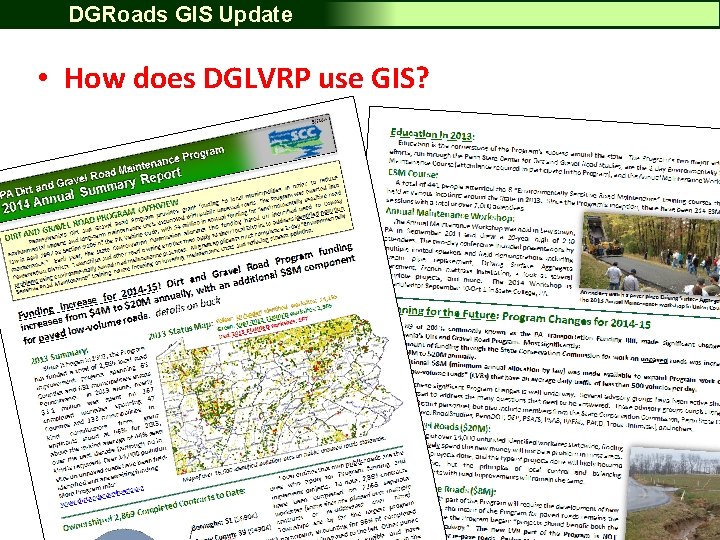 DGRoads GIS Update • How does DGLVRP use GIS? 