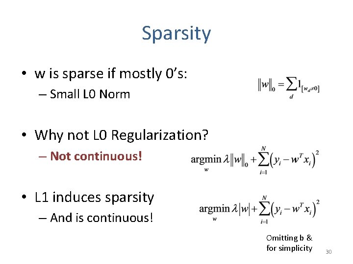 Sparsity • w is sparse if mostly 0’s: – Small L 0 Norm •