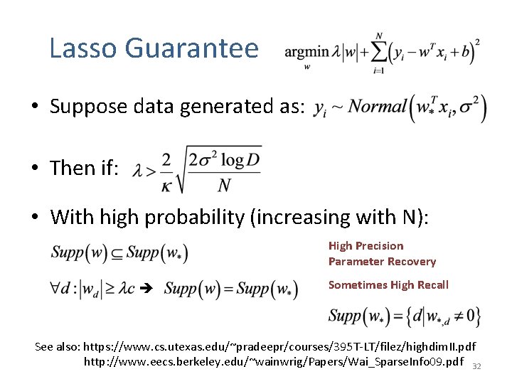 Lasso Guarantee • Suppose data generated as: • Then if: • With high probability