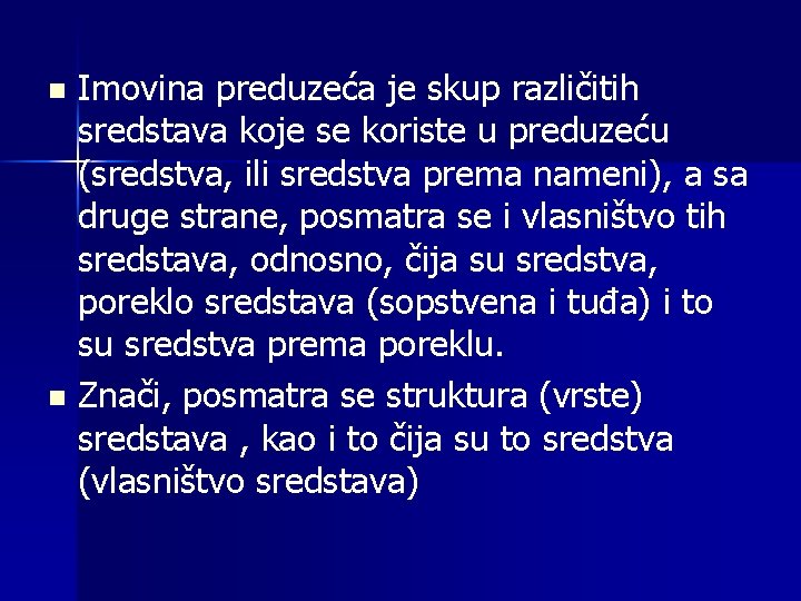 Imovina preduzeća je skup različitih sredstava koje se koriste u preduzeću (sredstva, ili sredstva Imovina preduzeća je skup različitih sredstava koje se koriste u preduzeću (sredstva, ili sredstva