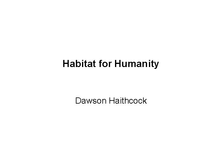 Habitat for Humanity Dawson Haithcock 