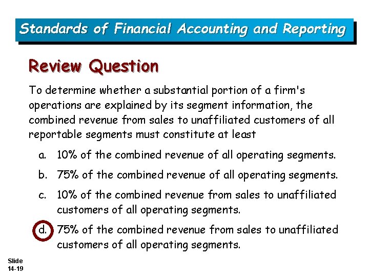 Standards of Financial Accounting and Reporting Review Question To determine whether a substantial portion