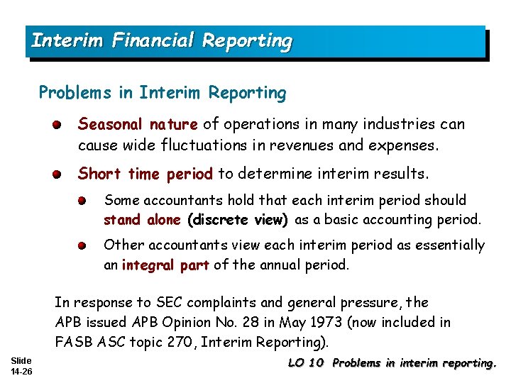 Interim Financial Reporting Problems in Interim Reporting Seasonal nature of operations in many industries