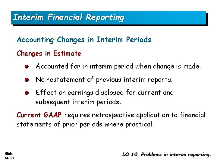 Interim Financial Reporting Accounting Changes in Interim Periods Changes in Estimate Accounted for in